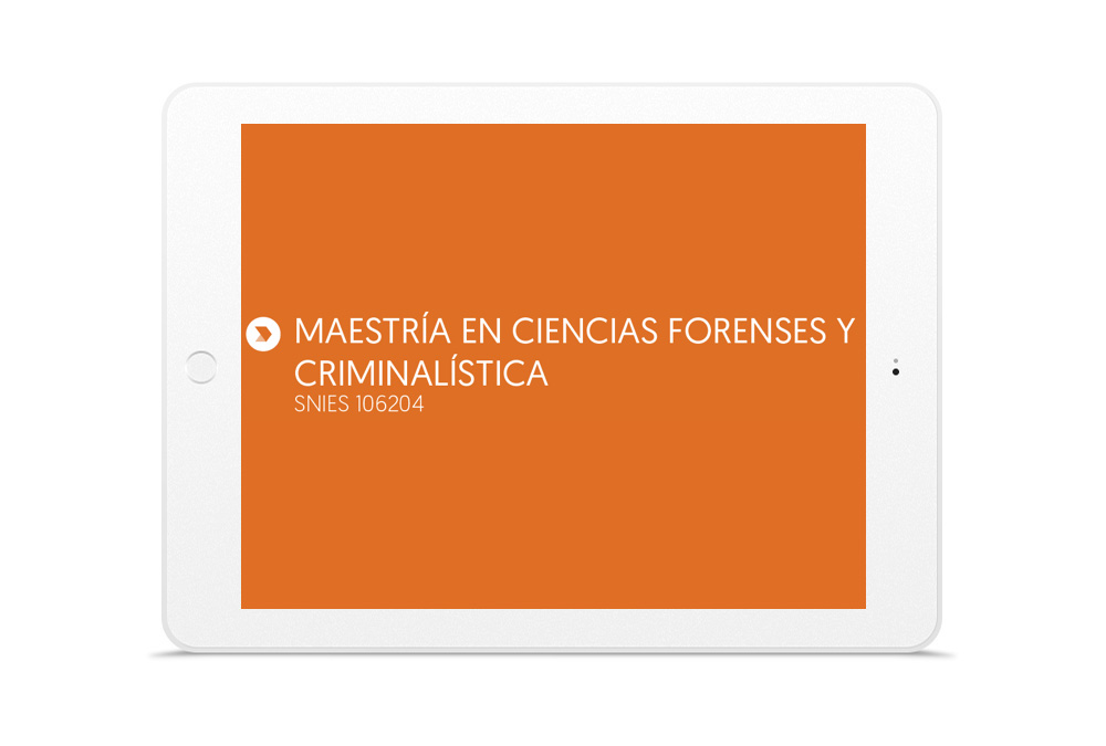 MAESTRÍA EN CIENCIAS FORENSES Y CRIMINALÍSTICA
