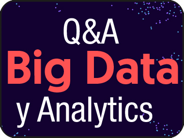 Q&A Big Data y Analytics: conoce las tendencias para el análisis de datos