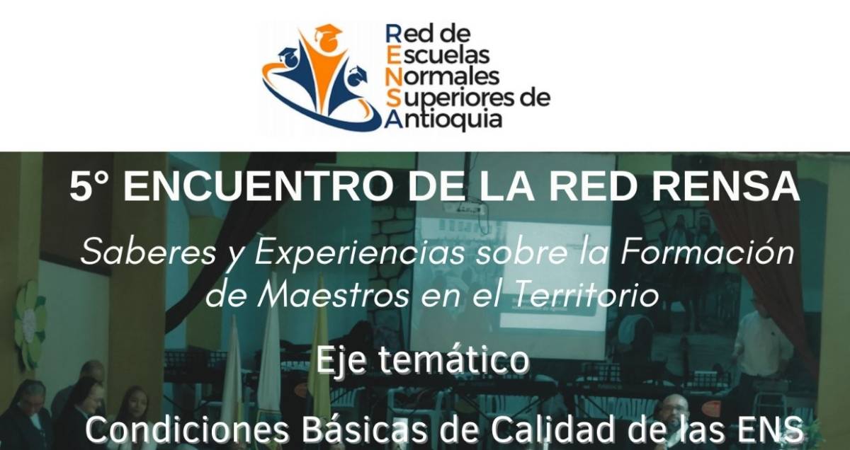 TdeA realizará el 5° Encuentro de la Red de Escuelas Normales Superiores de Antioquia – RENSA 