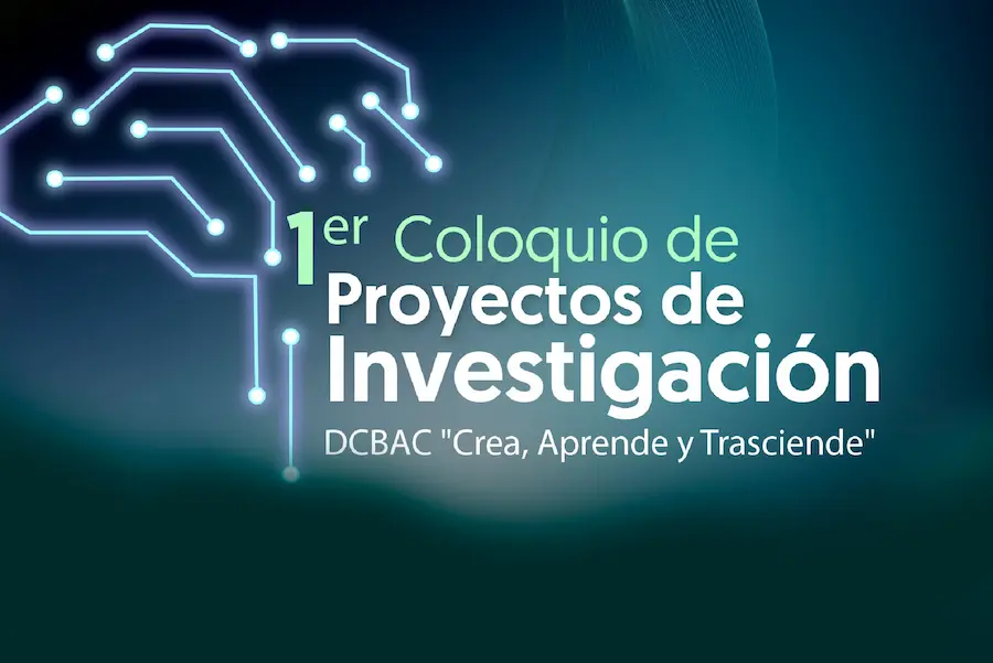 Primera edición del Coloquio de Proyectos de Investigación