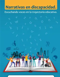Narrativas en discapacidad. Escuchando voces en la trayectoria educativa.