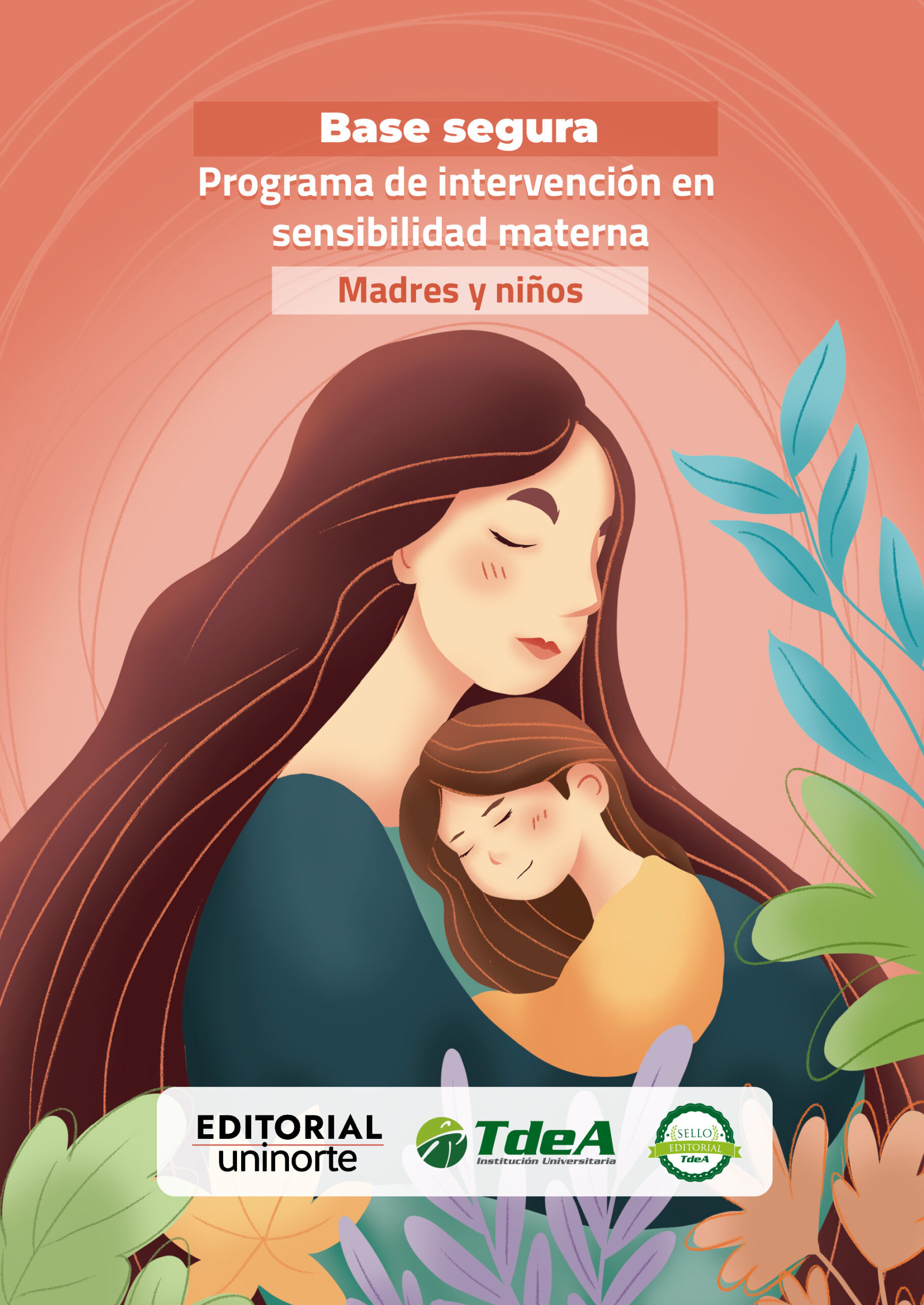 Base segura Programa de intervención en sensibilidad materna Madres y niños